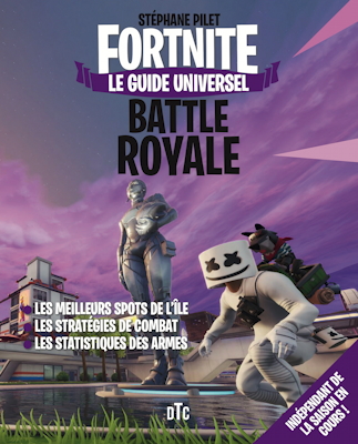 Guide universel Fortnite Battle Royale Guide universel Fortnite Battle Royale